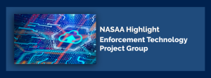 NASAA Highlight Enforcement Technology Project Group-1